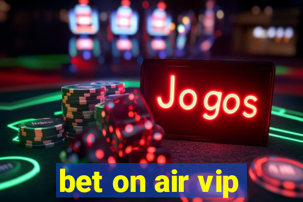 bet on air vip